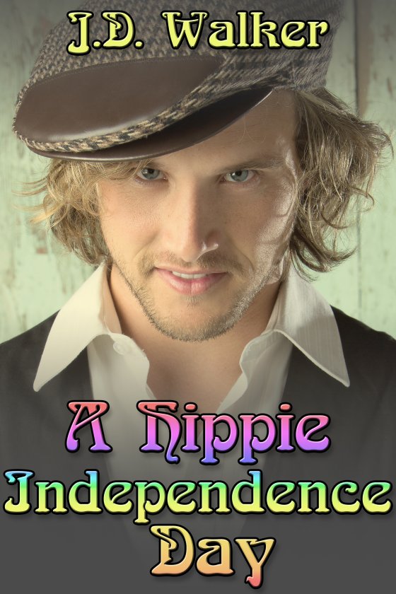 <i>A Hippie Independence Day</i> by J.D. Walker <i>A Hippie Independence Day</i> by J.D. Walker