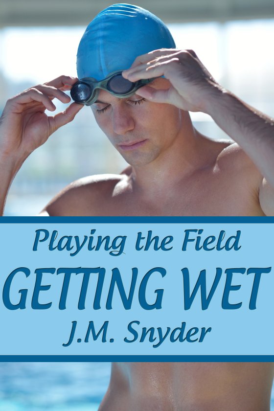 Playing the Field: Getting Wet