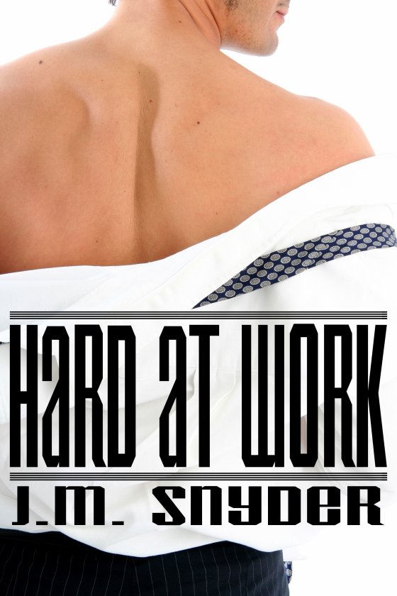 <i>Hard at Work</i> Box Set by J.M. Snyder