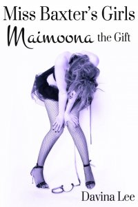 Miss Baxter's Girls Book 4: Maimoona the Gift