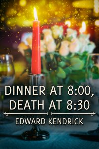 Dinner at 8:00, Death at 8:30