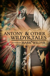 Antony and Other Wildyr Tales