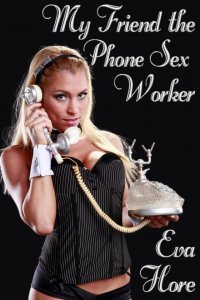 My Friend the Phone Sex Worker