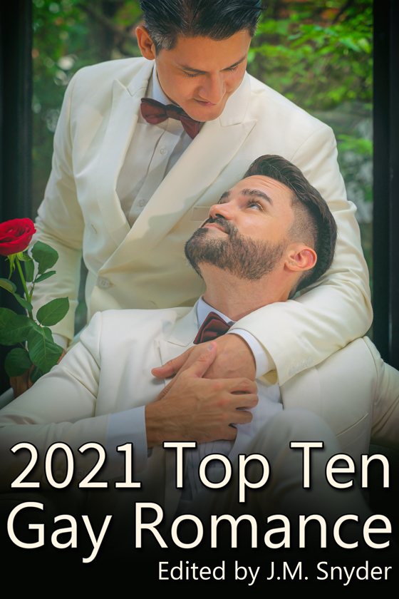 <i>2021 Top Ten Gay Romance</i> edited by J.M. Snyder