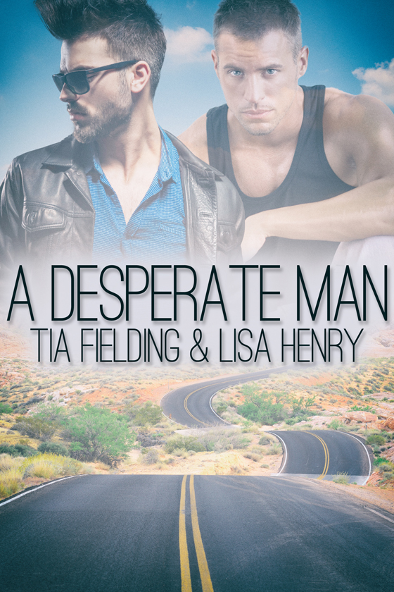 <i>A Desperate Man</i> by Tia Fielding and Lisa Henry