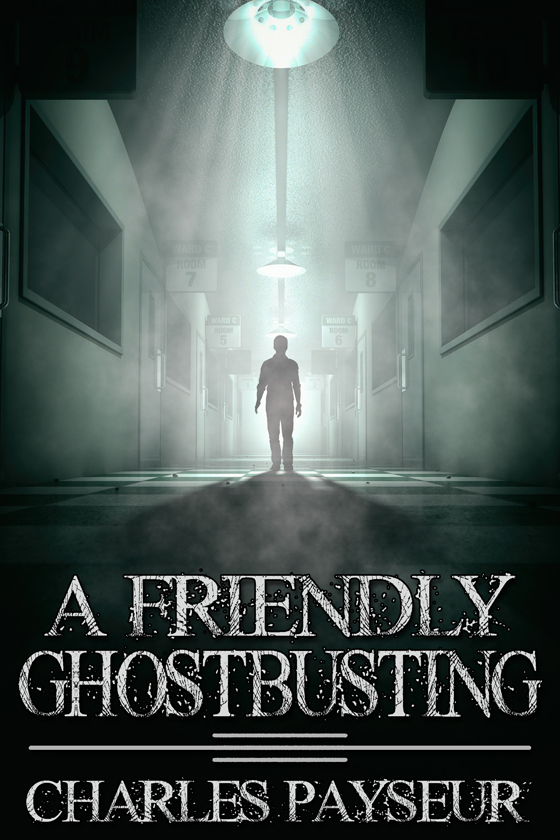 <i>A Friendly Ghostbusting</i> by Charles Payseur