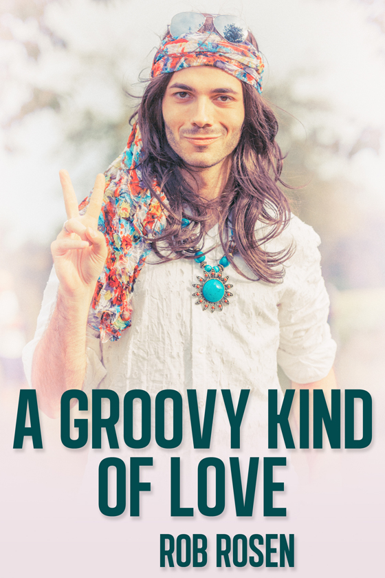 <i>A Groovy Kind of Love</i> by Rob Rosen