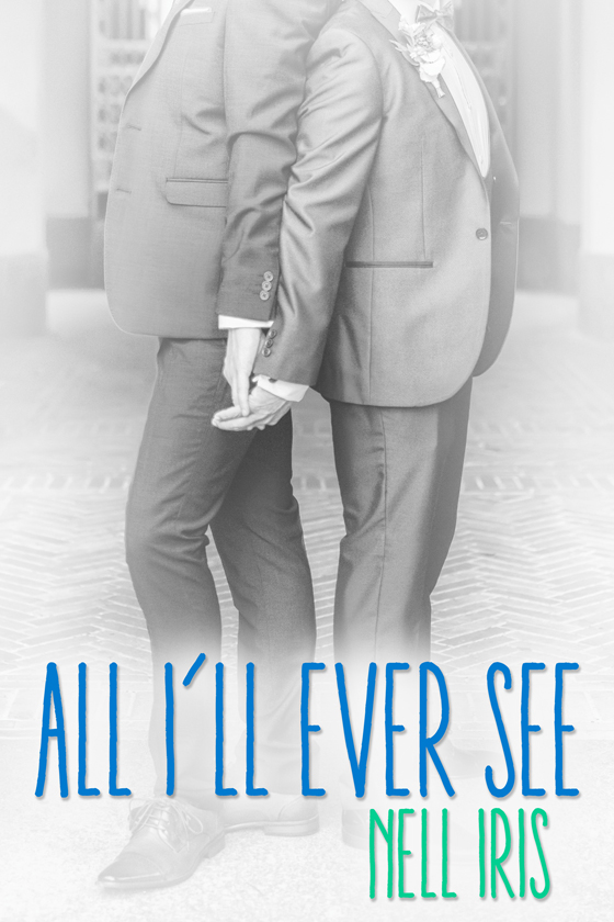 <i>All I’ll Ever See</i> by Nell Iris