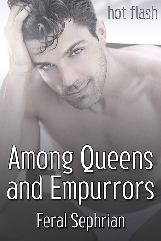 Among Queens and Empurrors