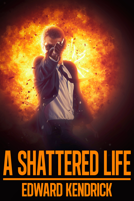 <i>A Shattered Life</i> by Edward Kendrick <i>A Shattered Life</i> by Edward Kendrick