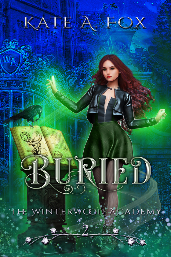 <i>Winterwood Academy Book 2: Buried</i> by Kate A. Fox <i>Winterwood Academy Book 2: Buried</i> by Kate A. Fox