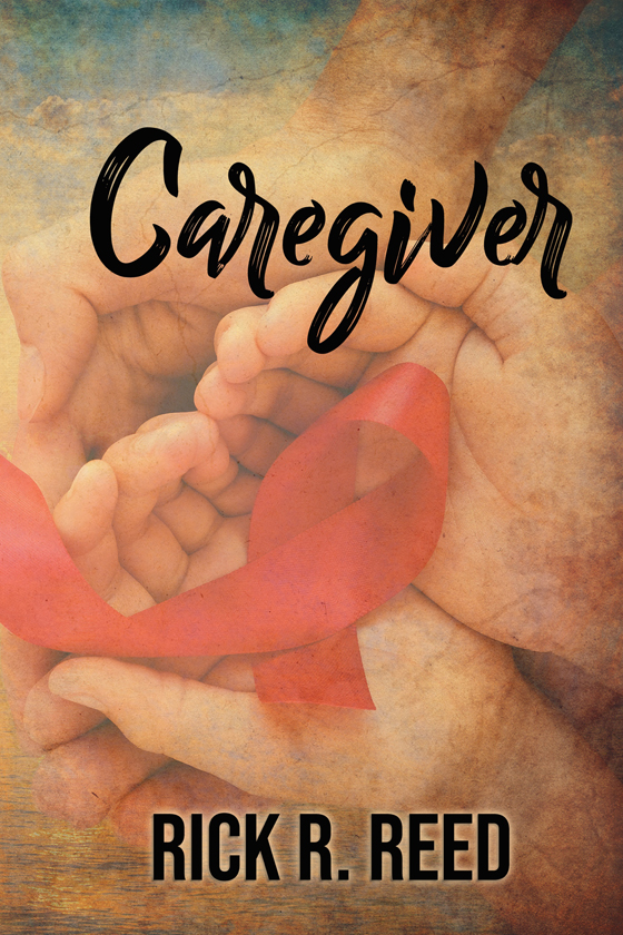 <i>Caregiver</i> by Rick R. Reed