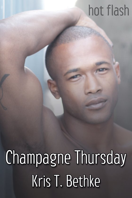 <i>Champagne Thursday</i> by Kris T. Bethke