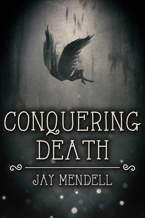 <i>Conquering Death</i> by Jay Mendell