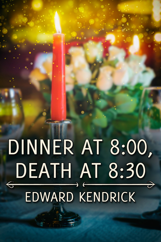 <i>Dinner at 8:00, Death at 8:30</i> by Edward Kendrick