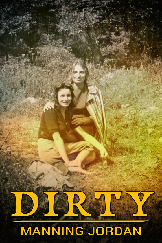 <i>Dirty</i> by Manning Jordan