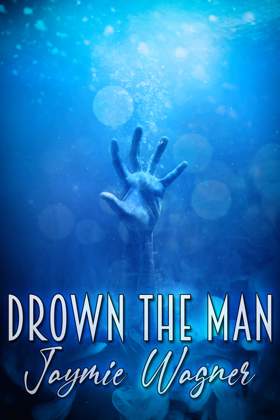 <i>Drown the Man</i> by Jaymie Wagner