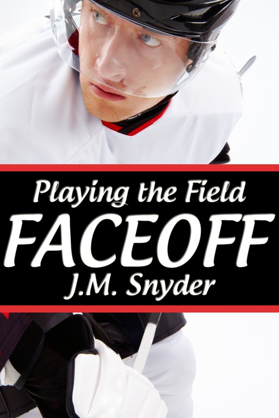Playing the Field: Faceoff by J.M. Snyder Playing the Field: Faceoff by J.M. Snyder