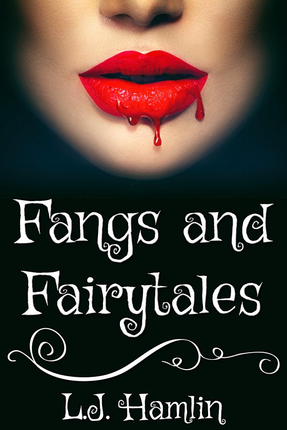 <i>Fangs and Fairytales</i> by L.J. Hamlin