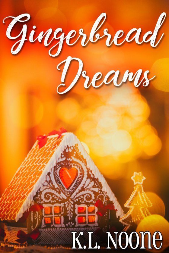 <i>Gingerbread Dreams</i> by K.L. Noone