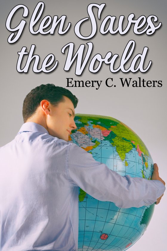 <i>Glen Saves the World</i> by Emery C. Walters