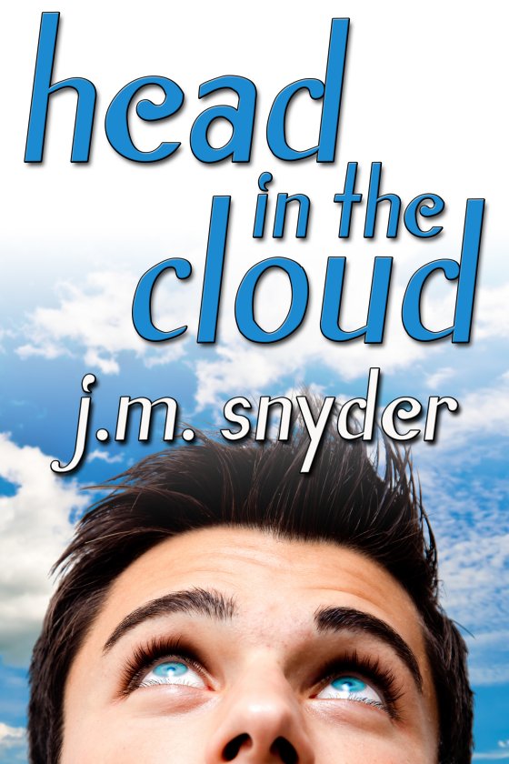 Head in the Cloud by J.M. Snyder Head in the Cloud by J.M. Snyder