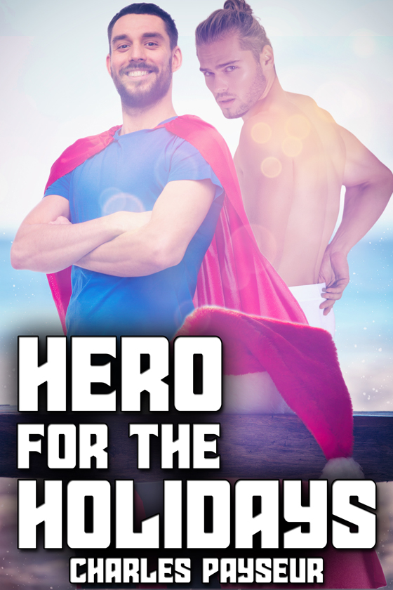 <i>Hero for the Holidays</i> by Charles Payseur