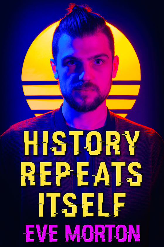 <i>History Repeats Itself</i> by Eve Morton