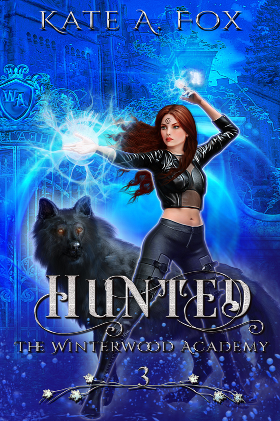 <i>Winterwood Academy Book 3: Hunted</i> by Kate A. Fox