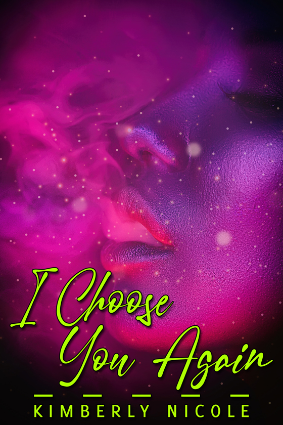 <i>I Choose You Again</i> by Kimberly Nicole