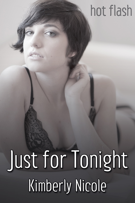 <i>Just for Tonight</i> by Kimberly Nicole