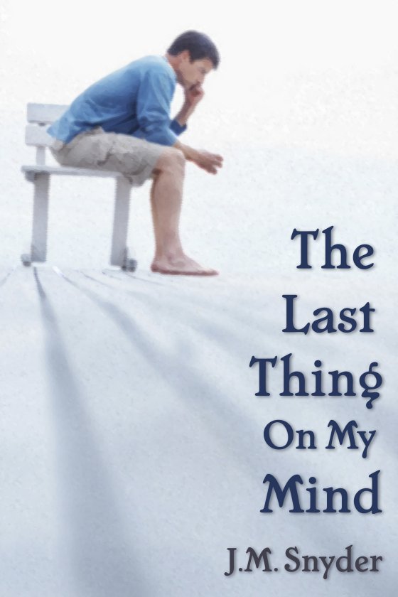 The Last Thing On My Mind by J.M. Snyder