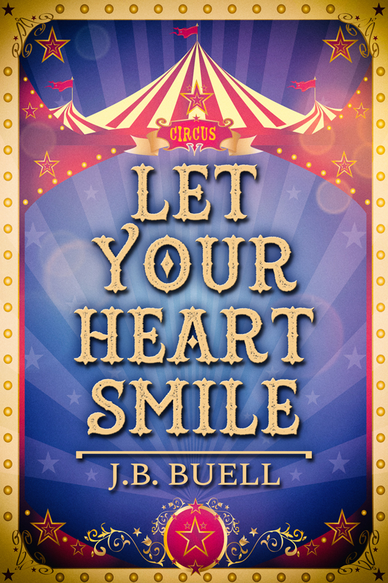 <i>Let Your Heart Smile</i> by J.B. Buell