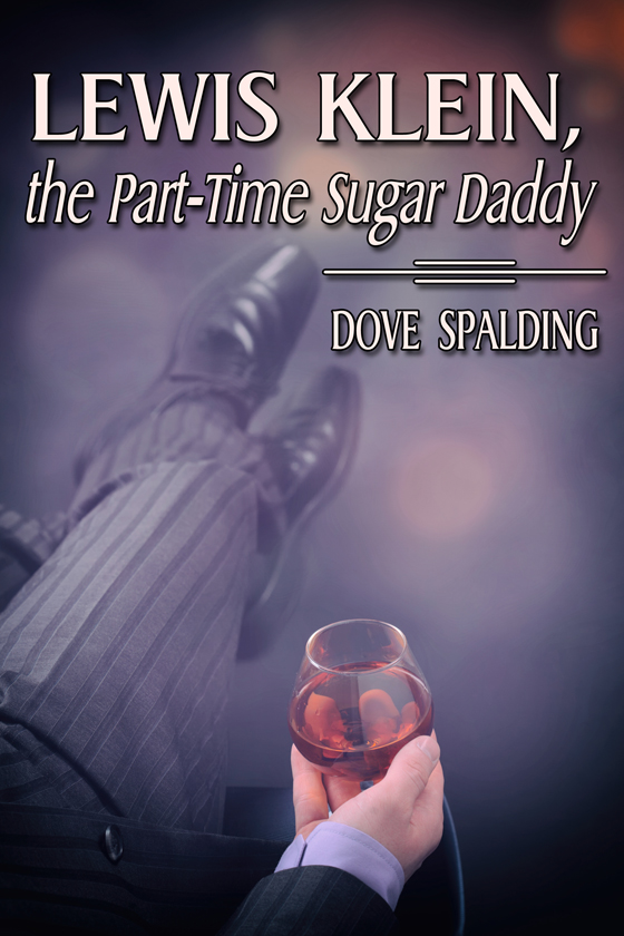 <i>Lewis Klein, the Part-Time Sugar Daddy</i> by Dove Spalding