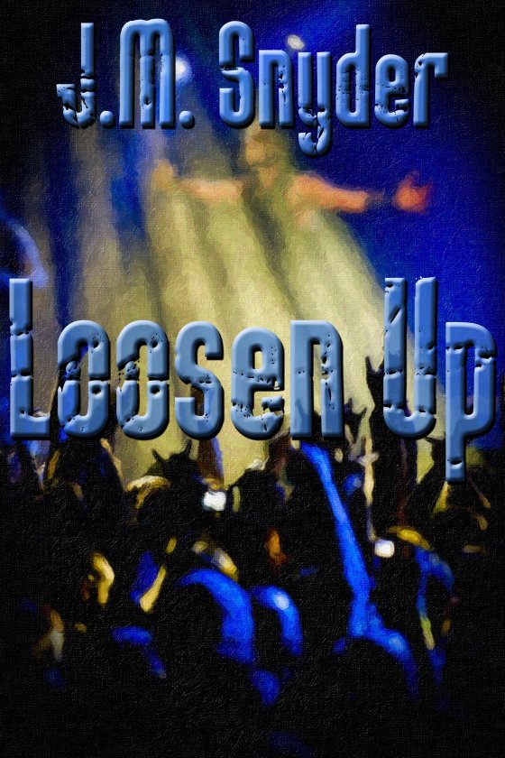 Loosen Up by J.M. Snyder