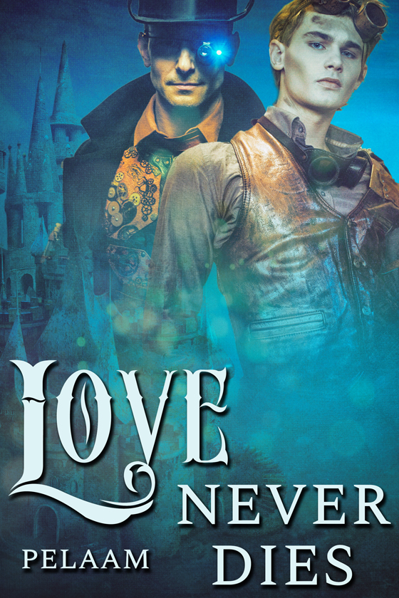 <i>Love Never Dies</i> by Pelaam <i>Love Never Dies</i> by Pelaam