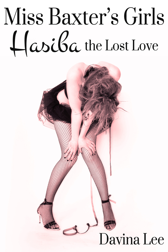 <i>Miss Baxter’s Girls: Hasiba the Lost Love</i> by Davina Lee