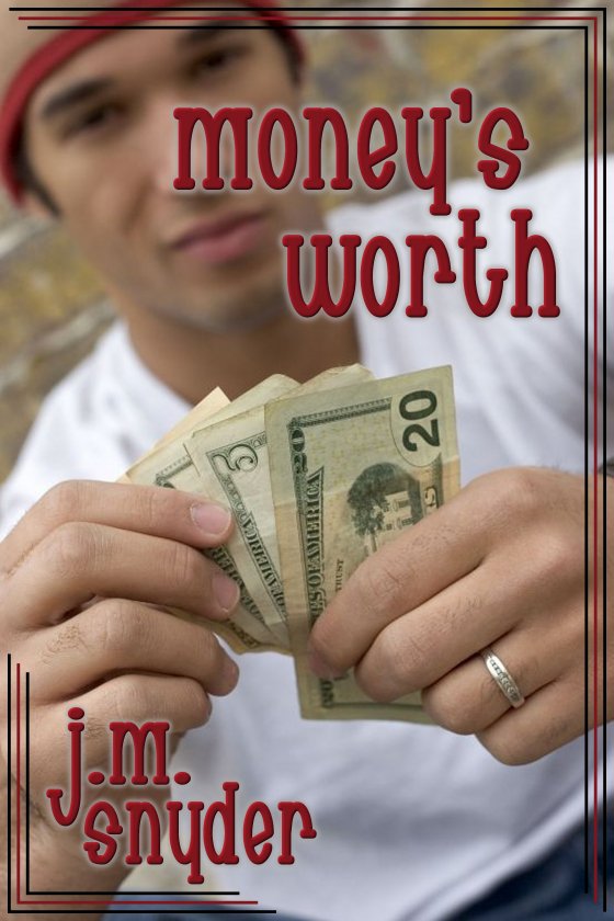 Money’s Worth by J.M. Snyder