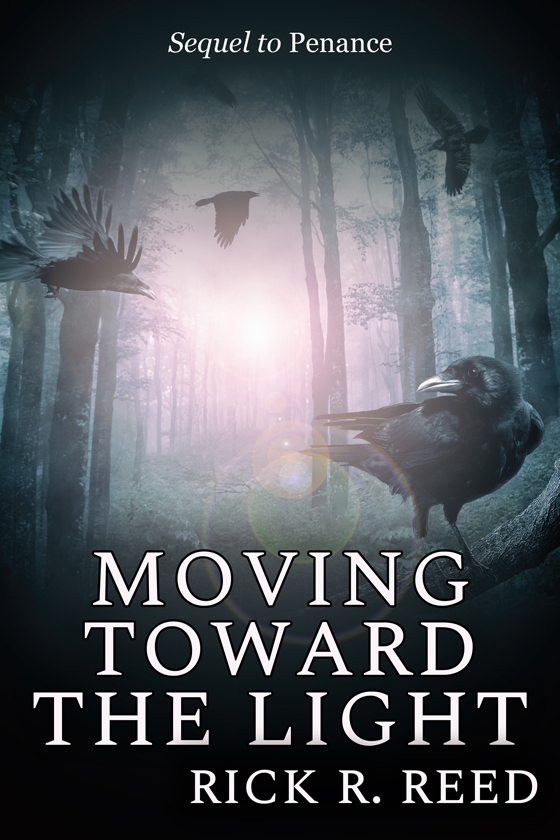 <i>Moving Toward the Light</i> by Rick R. Reed