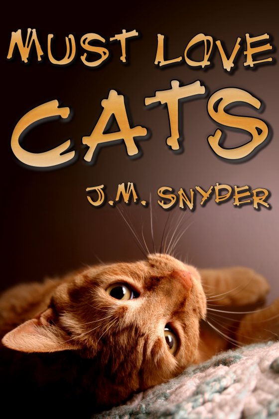 Must Love Cats by J.M. Snyder