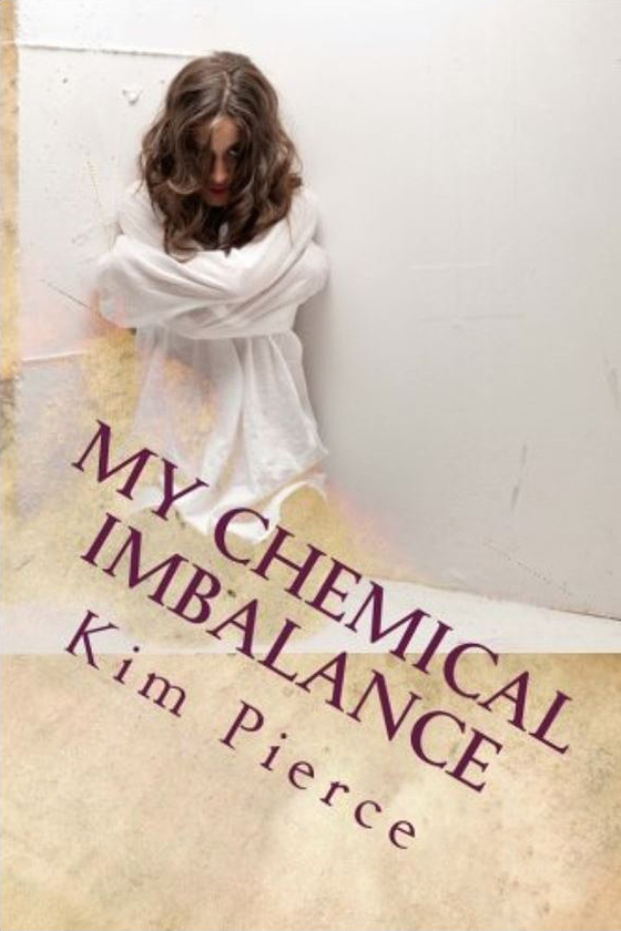 <i>My Chemical Imbalance</i> by Kim Pierce