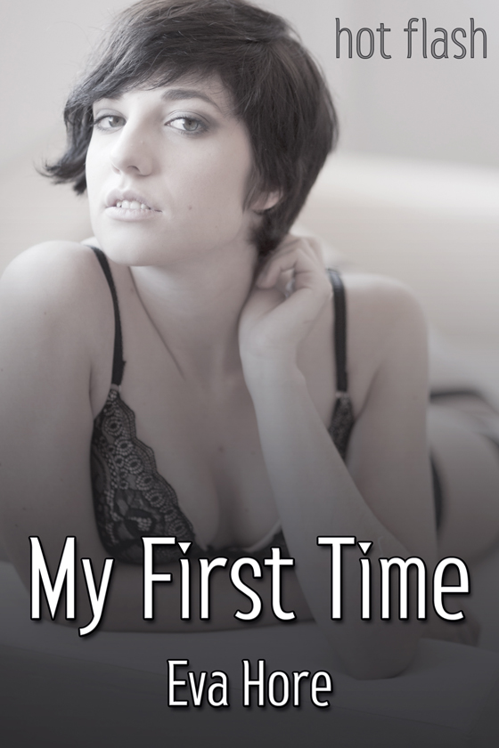 <i>My First Time</i> by Eva Hore