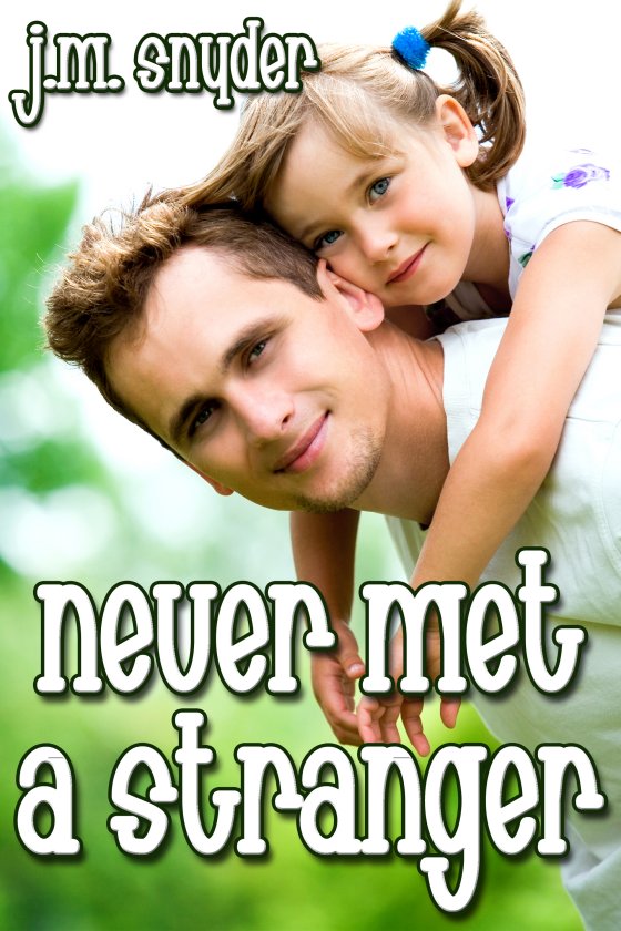 Never Met a Stranger by J.M. Snyder