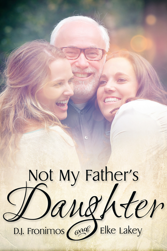 <i>Not My Father’s Daughter</i> by D.J. Fronimos and Elke Lakey