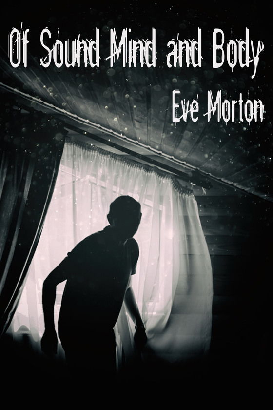 <i>Of Sound Mind and Body</strong> by Eve Morton <i>Of Sound Mind and Body</strong> by Eve Morton
