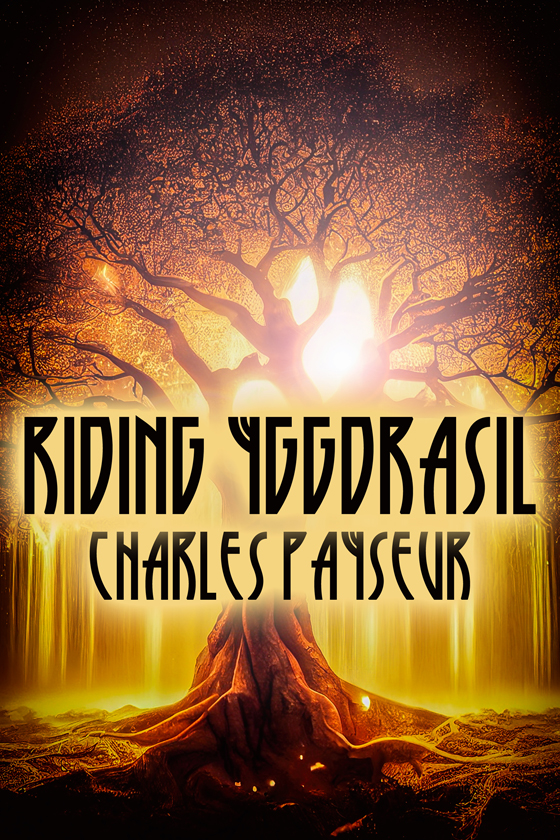 <i>Riding Yggdrasil</i> by Charles Payseur