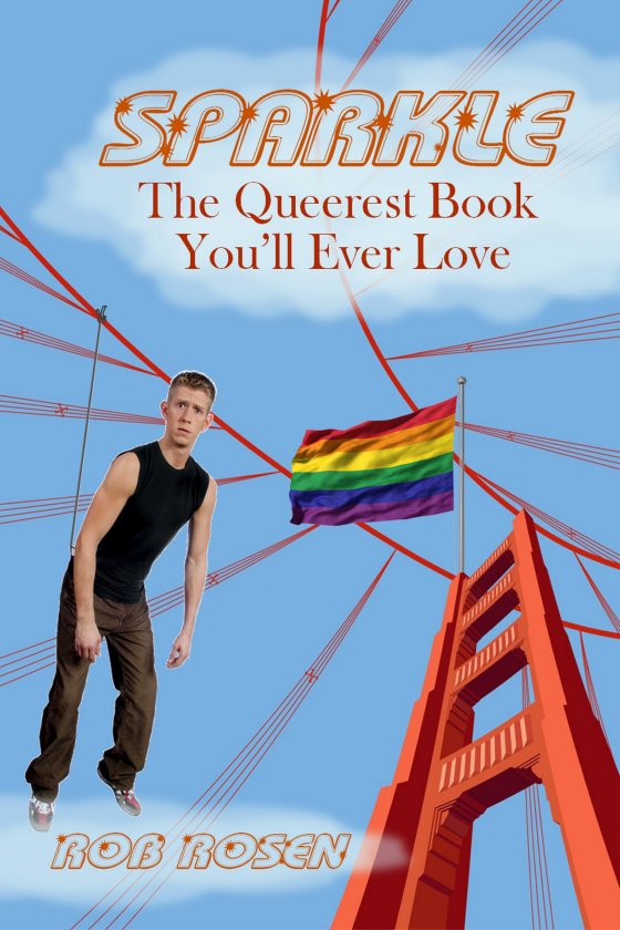 <i>Sparkle: The Queerest Book You’ll Ever Love</i> by Rob Rosen