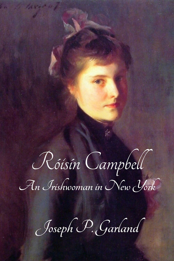 <i>Róisín Campbell: An Irishwoman in New York</i> by Joseph P. Garland