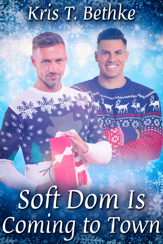 <i>Soft Dom Is Coming to Town</i> by Kris T. Bethke