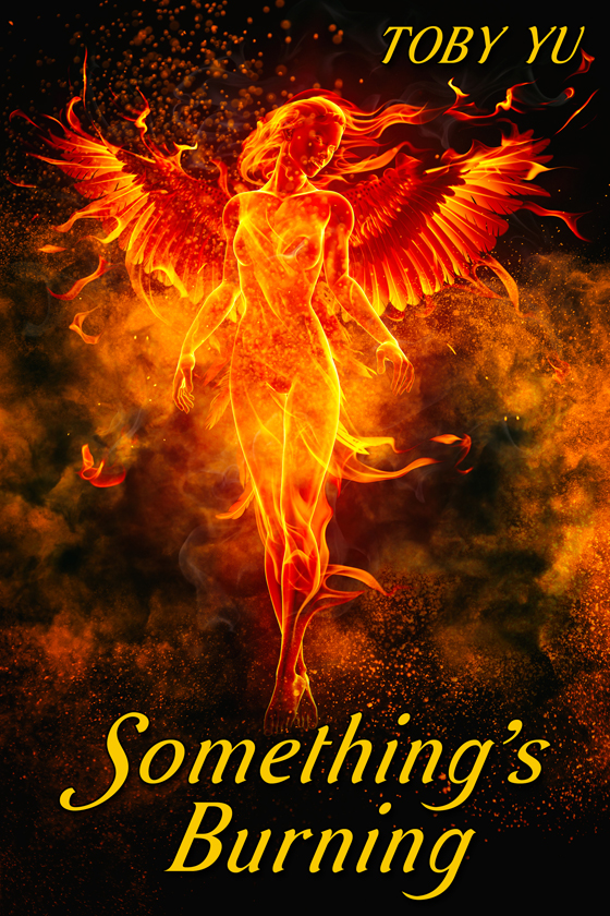<i>Something’s Burning</i> by Toby Yu